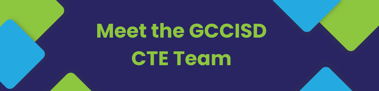 Meet the GCCISD CTE Team